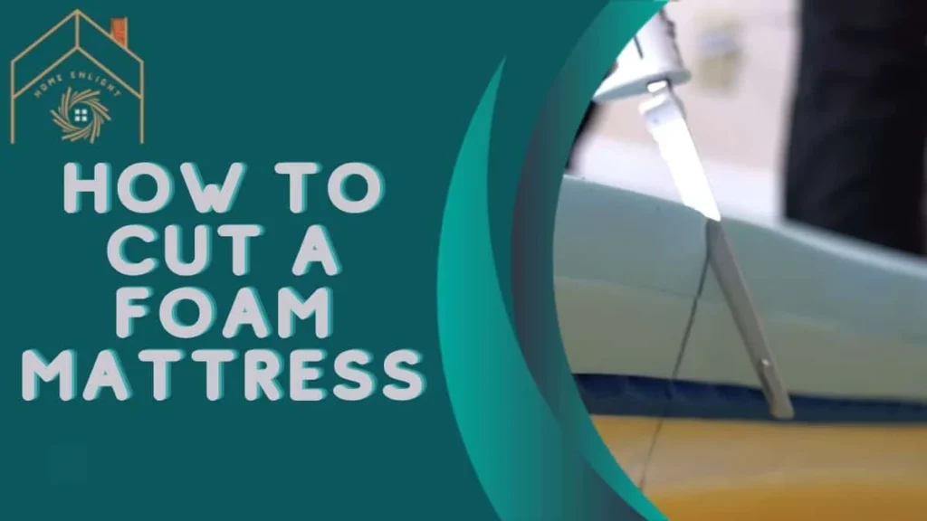 how to cut a foam mattress